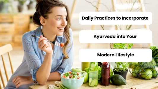 5 Daily Practices to Incorporate Ayurveda into Your Modern Lifestyle