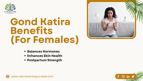 Gond Katira Benefits for Females