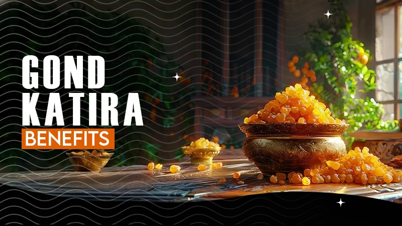 gond katira benifits