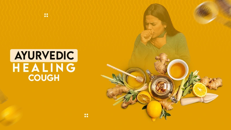 ayurvedic healing cough
