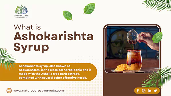 What is Ashokarishta Syrup