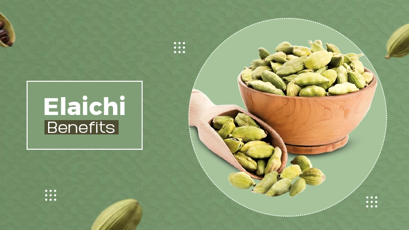 Elaichi Benefits