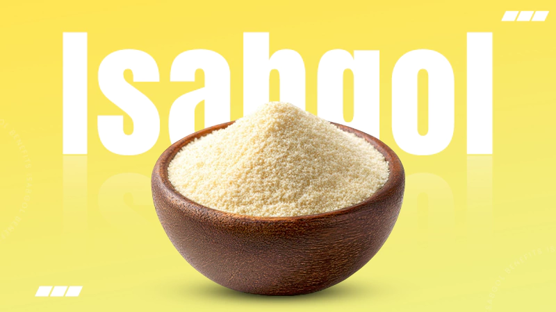 Isabgol Benefits
