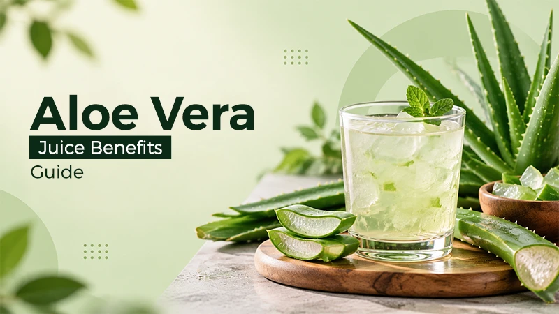Benefits of Aloe Vera Juice: Uses, Nutrition, Ayurvedic Properties and More
